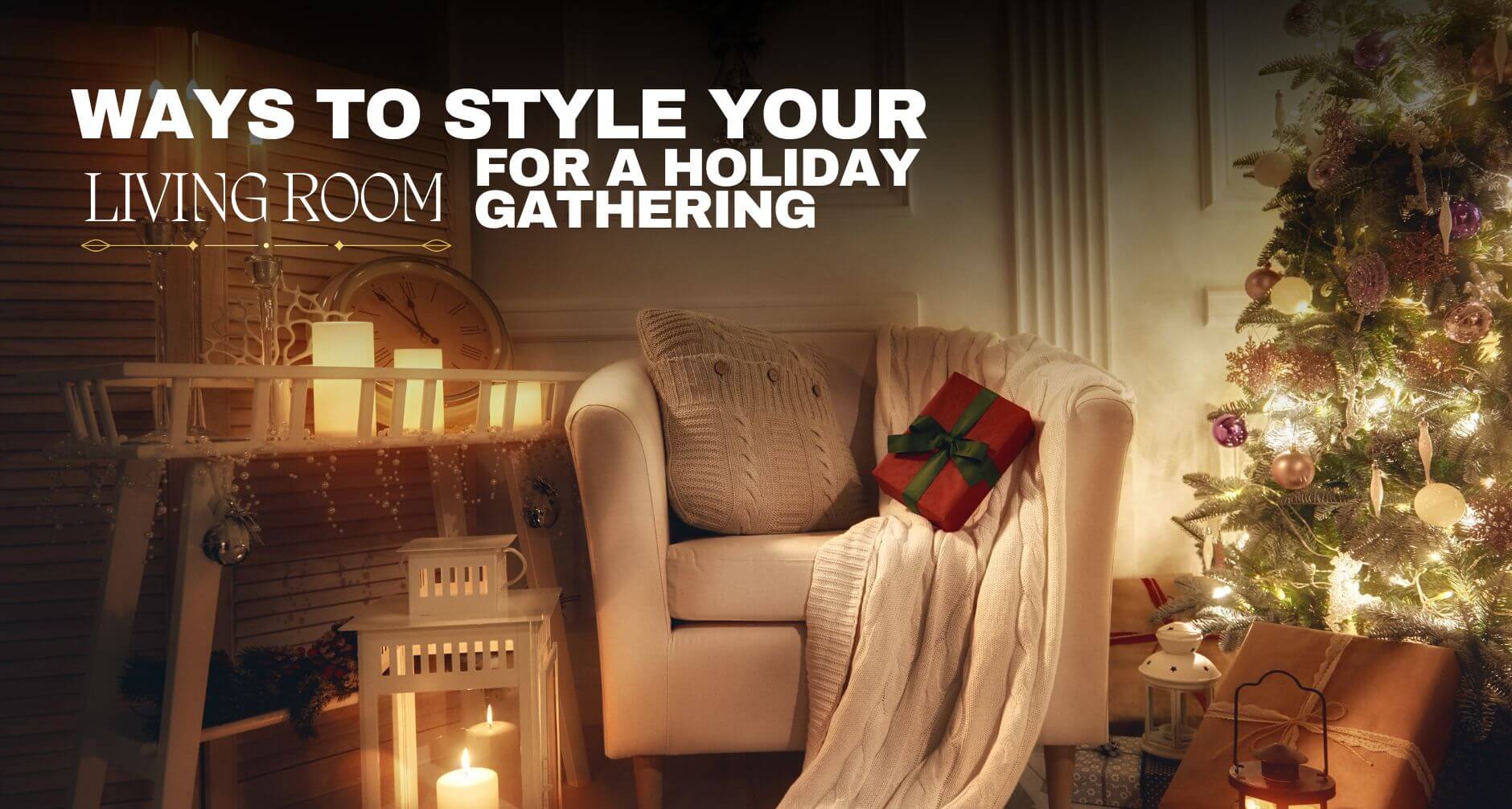 Discover tips on arranging furniture and adding festive accessories for the perfect holiday gathering.