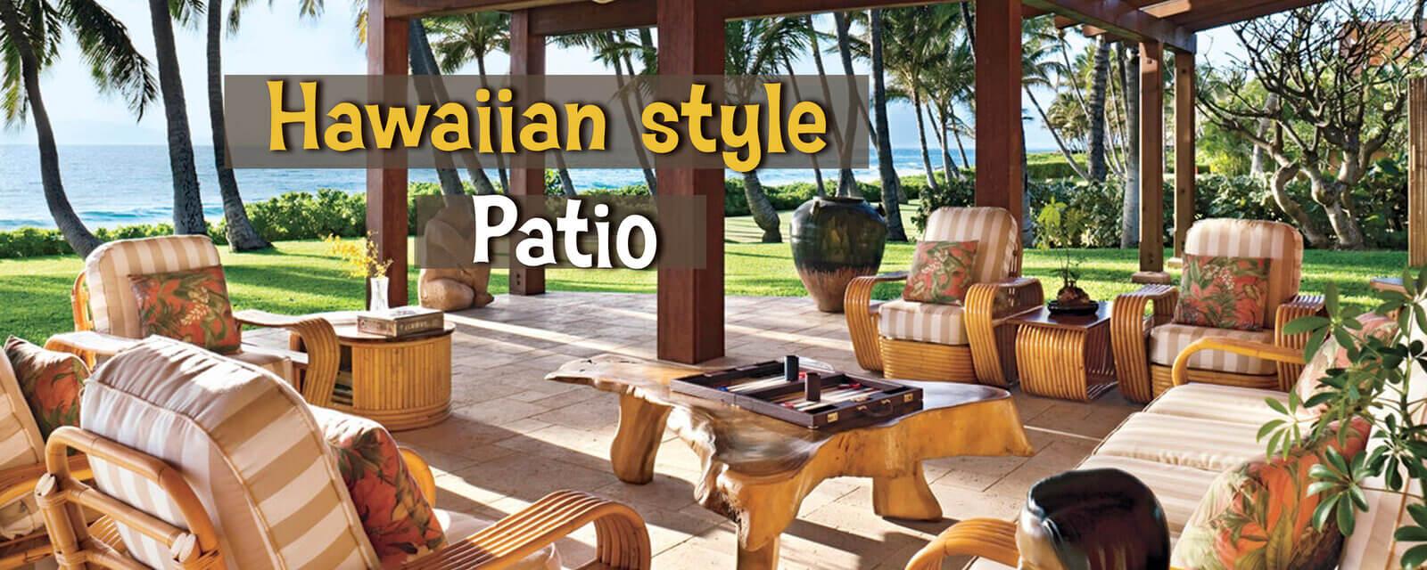 Hawaiian Style | Patio