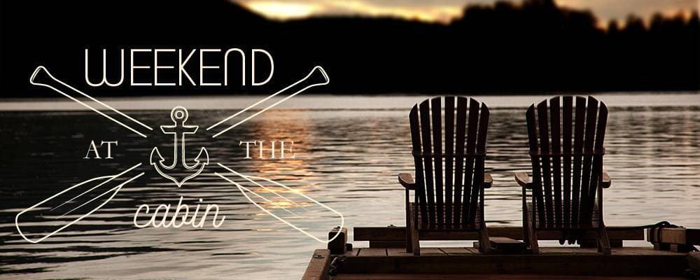 Weekend at the Cabin