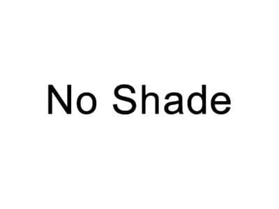 Shade Finish: No Shade